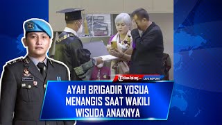 🔴Ayah Brigadir J tak kuasa tahan tangis usai resmi terima ijazah anaknya