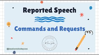 Reported Speech - Commands and Requests.