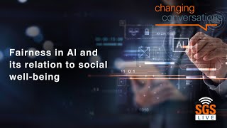 SGS Live presents: Fairness in AI and its relation to social well being