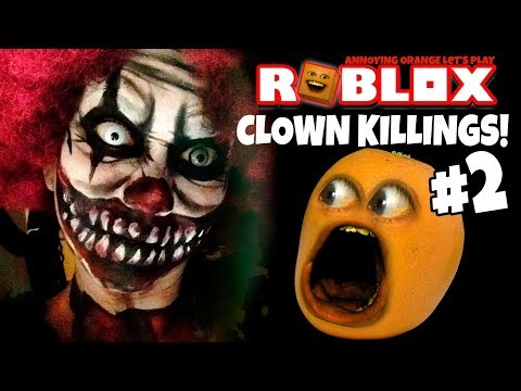 Roblox Clown Killings 2 Annoying Orange Getplaypk Th - 