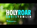 Holy Roar - Chris Tomlin [With Lyrics]