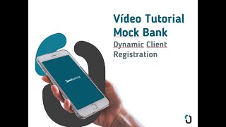 Vídeo Tutorial Mock Bank #3 - Dynamic Client Registration (EN-GB)