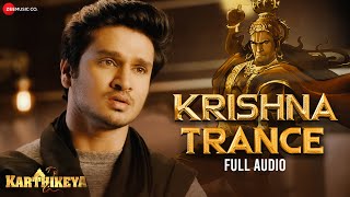 Krishna Trance - Full Audio | Karthikeya 2 | Nikhil & Anupama Parameswaran | Kaala Bhairava