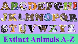 Extinct Animals for Kids | A-Z Extinct Animals | Animal Alphabet | Learn ABC with Alphabetimals