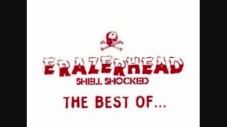 Erazerhead , Shellshock =;-)