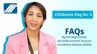 #eSSSkwela Vlog No.3: FAQs - My.SSS Registration and Disbursement Account Enrollment Module (DAEM)