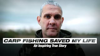 Carp Fishing Saved My Life (Uplifting and Positive)