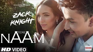 Tere Naam Video Song   _ Zack Knight _ Latest Hindi Song _ T-Series
