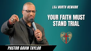 Your Faith Must Stand Trial | Pastor Gavin Taylor