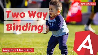 Angular 13 Tutorial - 5 - Two way binding