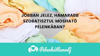 Jobban jelez és hamarabb szobatisztul a gyerek mosható pelenkában?