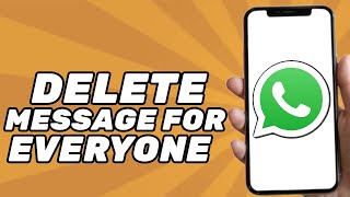 How to Delete Whatsapp Message For Everyone if Deleted for Me (2024)