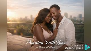 @Brian_Mulla :- MORNING WITH YOU 🌄🌇❤️🏵️