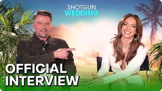 SHOTGUN WEDDING (2023) Jennifer Lopez & Josh Duhamel Official Interview