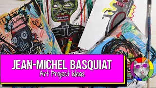 Art Teacher Tips: Jean-Michel Basquiat Art Project & Lesson Ideas for Kids for your Classroom
