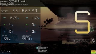 Amane - TWEEKER [Lunatic] +EZ 99.81% FC #1 EZ only if submitted