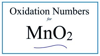 How to find the Oxidation Number for Mn in MnO2