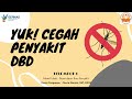 YUK! CEGAH PENYAKIT DBD (Kelompok 1 - Ilmu Penyakit)