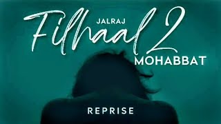 Filhaal2 Mohabbat (Reprise) | JalRaj | BPraak | Jaani | Latest Hindi Cover 2021 #jalraj #FILHAAL2