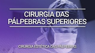 Cirurgia das Pálpebras Superiores | Clínica Dr. André Borba