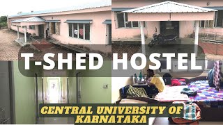 T shed Hostel | Central University Of Karnataka | Boys Girls Hostel