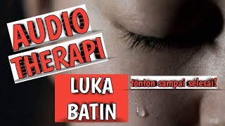 Motivasi Hidup Sukses - Audio Therapi Luka Batin | tonton sampai selesai!