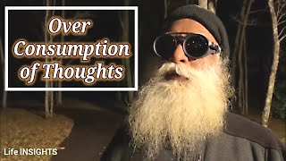 Thinking Consciously & Being Consumed by Thought Are Very Different Things Sadhguru | Life INSIGHTS