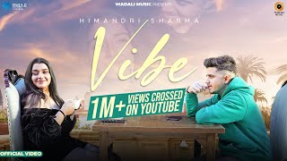 Vibe (Official Video) | Himandri Sharma | HK | Wadali Music | Latest Punjabi Song 2023