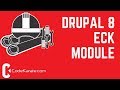 Drupal 8 Entity Construction Kit (ECK) - Daily Dose of Drupal Episode 224
