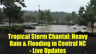 Tropical Storm Chantal: Heavy Rain & Flooding in Central NC - Live Updates