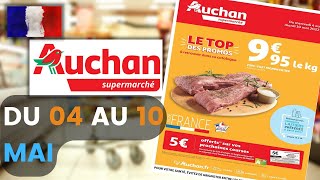 catalogue AUCHAN SUPERMARCHÉ du 4 au 10 mai 2022 🌞⛔ Arrivage - FRANCE