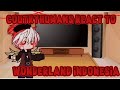 🇮🇩Coutryhumans react to WONDERLAND Indonesia🇮🇩 {Gacha Club Indonesia}