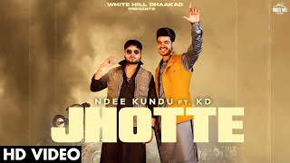 Jhotte (Official Video) Ndee Kundu Ft. KD | MP Sega | New Haryanvi Songs Harayanvi 2022