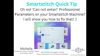 'Can not Enter' Professional Parameters on Smartstitch 1501, 1201, 1001 & how to fix it!