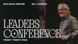 Bethel Church | Bill Johnson Sermon | Worship with Brian and Jenn Johnson | Leaders Conference 2024