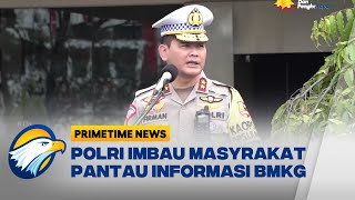 Antisipasi Cuaca Ekstrem, Polri Himbau Masyarakat Selalu Pantau Informasi BMKG