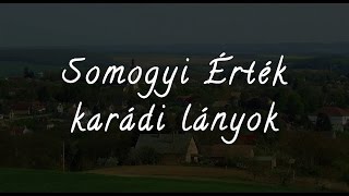 Somogyi Érték -  Karádi lányok