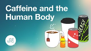 Caffeine, Health, and the Human Body