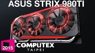 ASUS STRIX 980Ti Direct CU III - Computex 2015