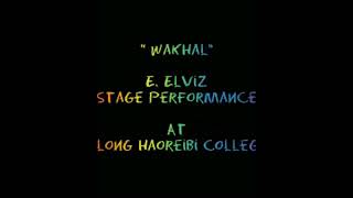 e.elviz song wakhal stage 💕💟👌