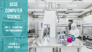 Trace Tables - Unit 2 Algorithms & Programming - OCR GCSE Computer Science (J277)