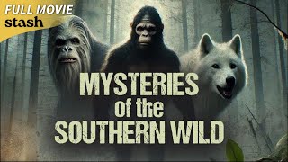 Mysteries of the Southern Wild | Documentary | Full Movie | Deep South Cryptids