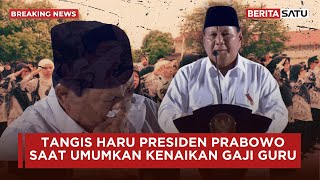 Tangis Presiden Prabowo Pecah saat Umumkan Kenaikan Gaji Guru | Beritasatu