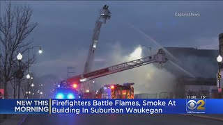 Crews Battle Fire At Vacant Building In Waukegan