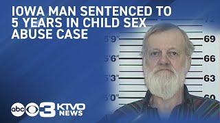 Iowa man sentenced to 5 years in child sex abuse case