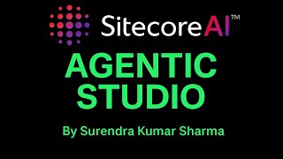 SitecoreAI + Agentic Studio: Build Smarter AI-Powered Sites