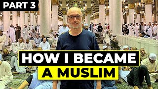 How I Became a Muslim (Part 3)