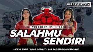 •DJ SALAHMU SENDIRI BANTENGAN KALAP!! SAMID PROJECT X ARUNA MUSIC