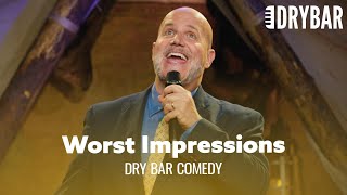 The Greatest Worst Impressions Of All Time. Dry Bar Comedy