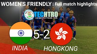 India vs Hongkong | Women's friendly | Full match highlights with recap